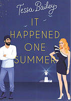 Книга It happened one Summer (Что случилось этим летом на английском) - Тесса Бейли (Английский язык)