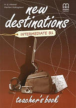 New Destinations Intermediate B1 Teacher's Book / Книга для вчителя