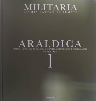 Araldica. Vol.I. Storia, linguaggio, simboli e significati dei blasoni e delle arme., фото 2