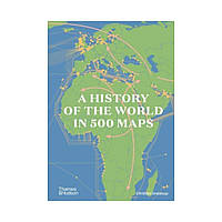 A History of the World in 500 Maps. Christian Grataloup (english)
