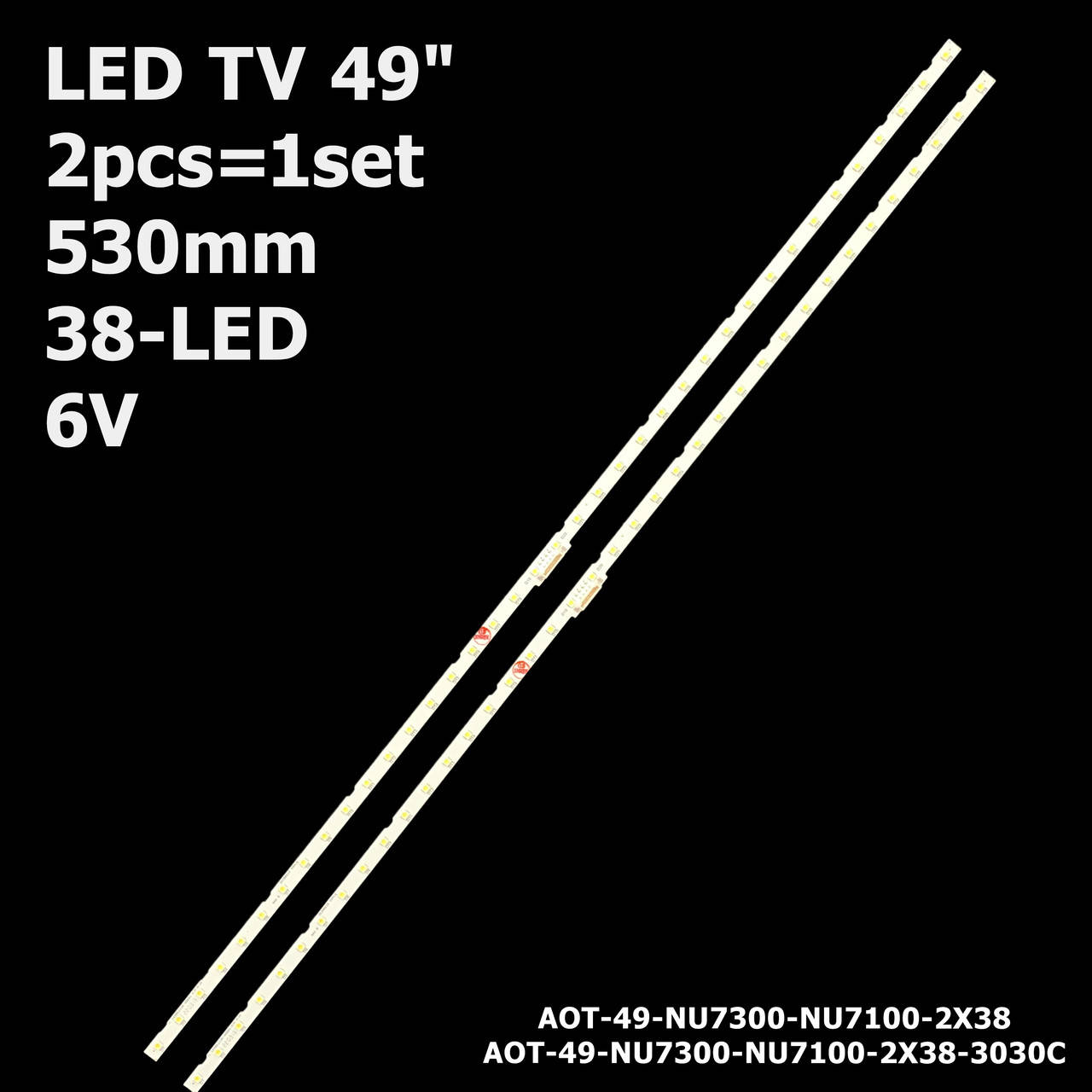 

LED підсвітка Samsung TV 49" inch 38-led 530mm AOT-49-NU7300-NU7100-2X38-3030C 2pcs=1set