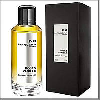 Mancera Roses Vanille парфюмированная вода 120 ml. (Мансера Роза Ваниль)