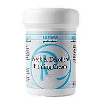 Renew Крем укрепляющий для шеи и зоны декольте NECK & DECOLETTE FIRMING CREAM 150 мл