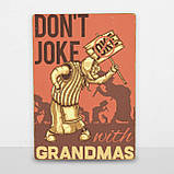 Дерев'яний постер Не жартуй з бабусею А5, фото 6