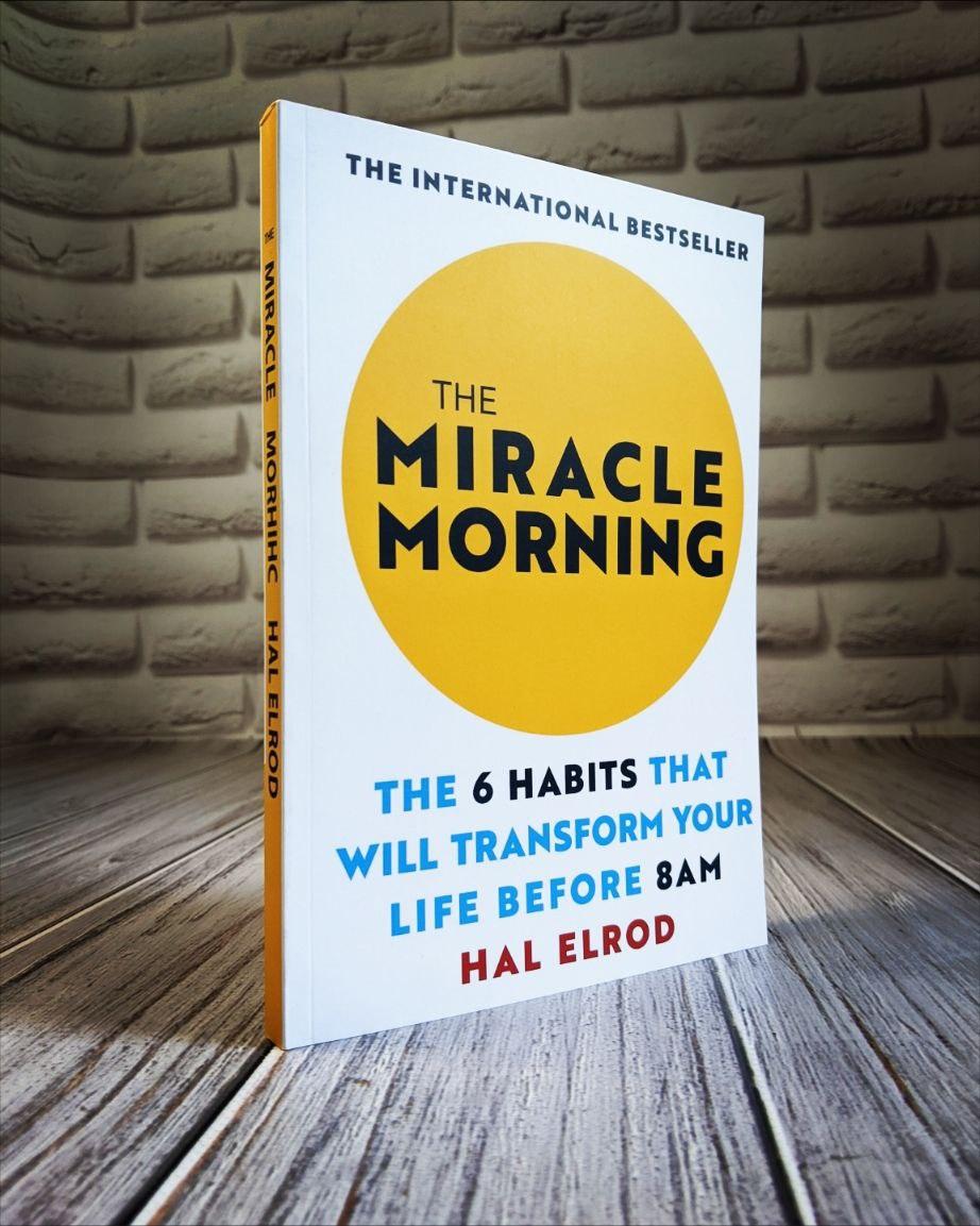Книга "The Miracle Morning. The 6 Habits That Will Transform Your Life Before 8AM" (Чудовий ранок) Гел Елрод