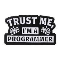 "Надпись Верь мне, я программист / Trust me I'm programmer" значок (пин) металлический