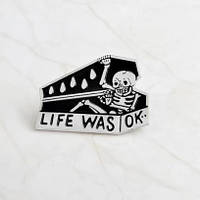 "Скелет в гробу Жизнь была ОК / Life was OK" значок (пин) металлический