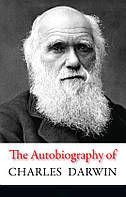 Книга The Autobiography of Charles Darwin (мягкий) (Eng.) (Видавнича група КМ-БУКС)