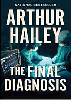 Книга "Последний диагноз (The Final Diagnosis)" - Артур Хейли (На английском языке)