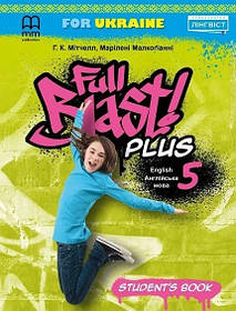 Full Blast Plus for Ukraine НУШ 5 Student book - Мітчелл Г.- ЛІНГВІСТ (106065)