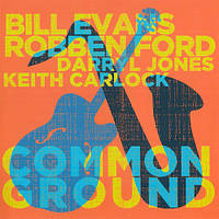 Bill Evans & Robben Ford - Common Ground - 2022, Audio CD, (імпорт, буклет, original)