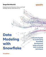Data Modeling with Snowflake: A practical guide to accelerating Snowflake development using universal data