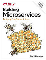 Building Microservices: Designing Fine-Grained Systems 2nd Edition