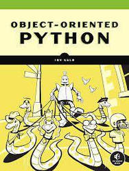 Object-Oriented Python: Master OOP by Building Games and GUIs. Irv Kalb