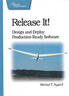Release It!: Design and Deploy Production-Ready Software (Pragmatic Programmers) 1st Edition