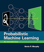 Probabilistic Machine Learning: An Introduction (Adaptive Computation and Machine Learning series), Kevin P.