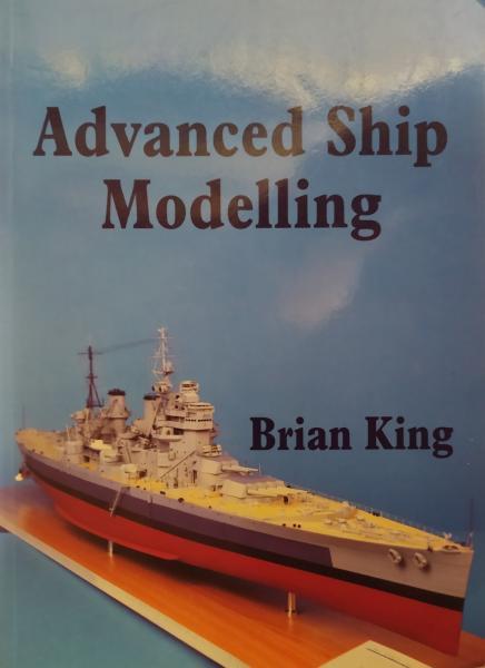 Advanced Ship Modelling. Brian King.