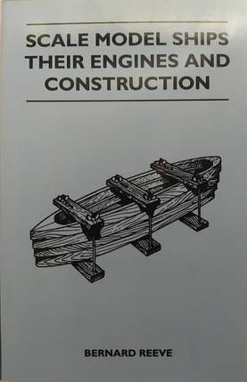 Scale Model Ships Their Engines and Construction. A Practical Manual on the Building of Working Scale Model, фото 2