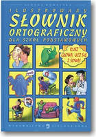 Ілюстрований орфографічний словник польської мови для початкових шкіл