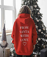 Новогодняя толстовка \ худи Oversize - "FROM SANTA WITH LOVE".