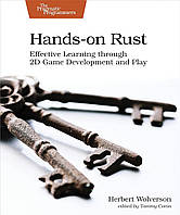 Hands-on Rust: Effective Learning through 2D Game Development and Play, Herbert Wolverson