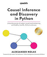 Causal Inference and Discovery in Python: Unlock the secrets of modern causal machine learning with DoWhy,