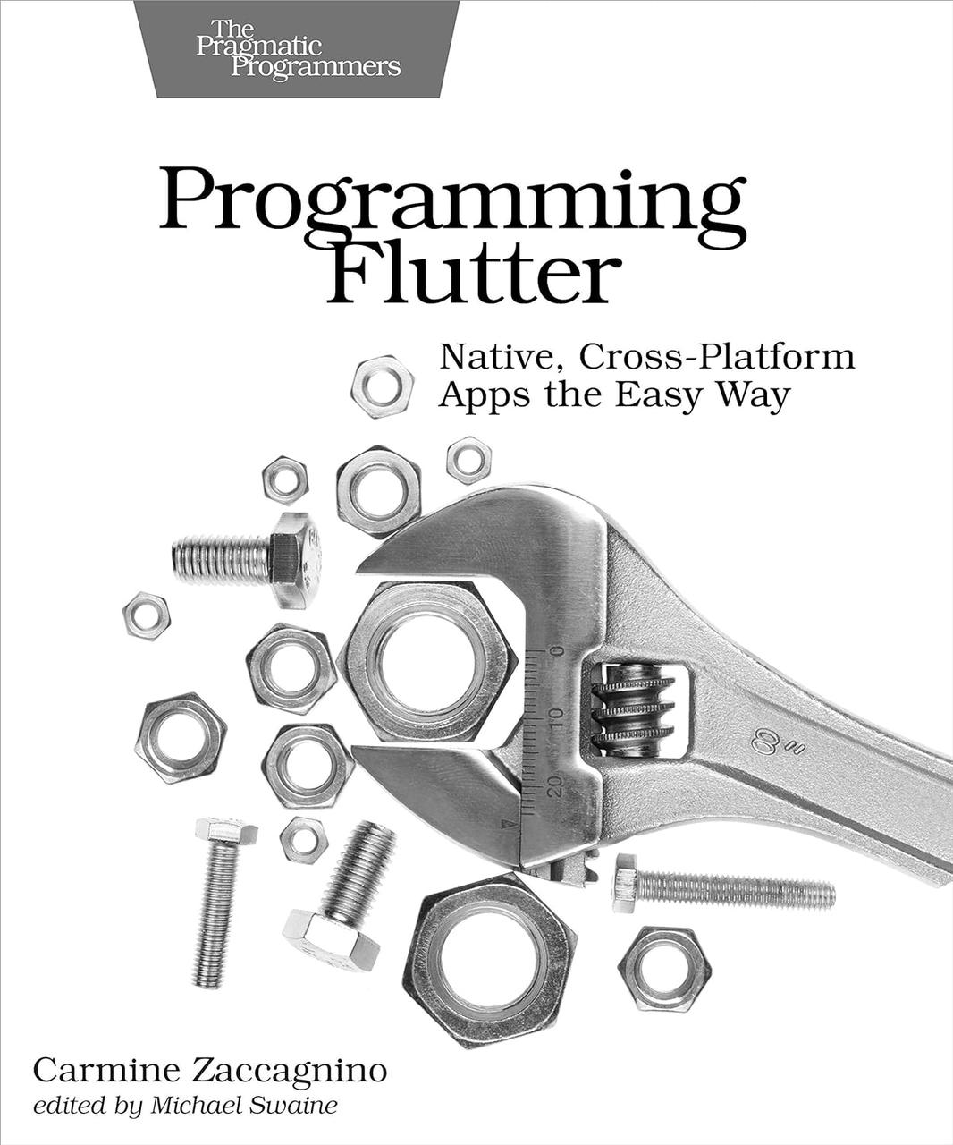 Programming Flutter: Native, Cross-Platform Apps the Easy Way (The Pragmatic Programmers), Carmine Zaccagnino, фото 1