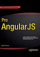 Pro AngularJS (Expert's Voice in Web Development) , Adam Freeman