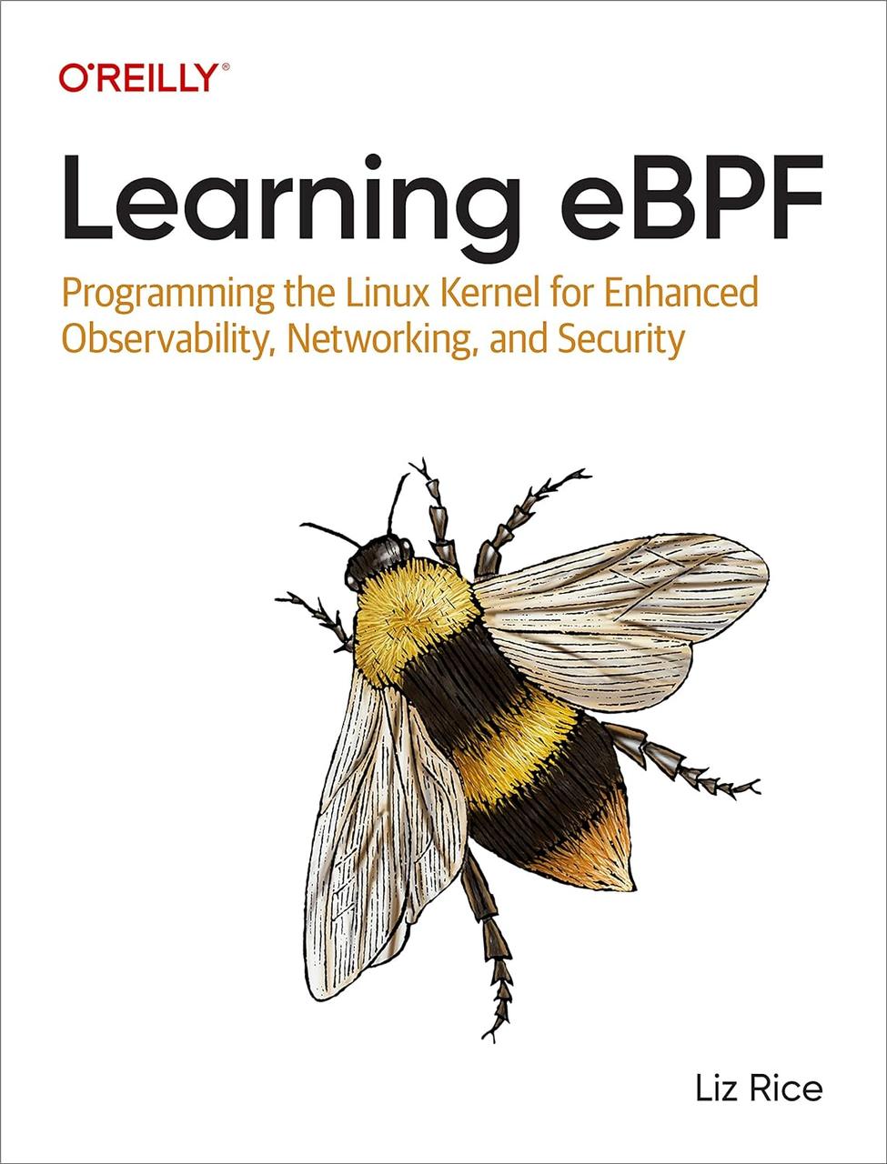 Learning eBPF: Programming the Linux Kernel for Enhanced Observability, Networking, and Security, Liz Rice, фото 1
