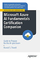 Microsoft Azure AI Fundamentals Certification Companion: Guide to Prepare for the AI-900 Exam (Certification