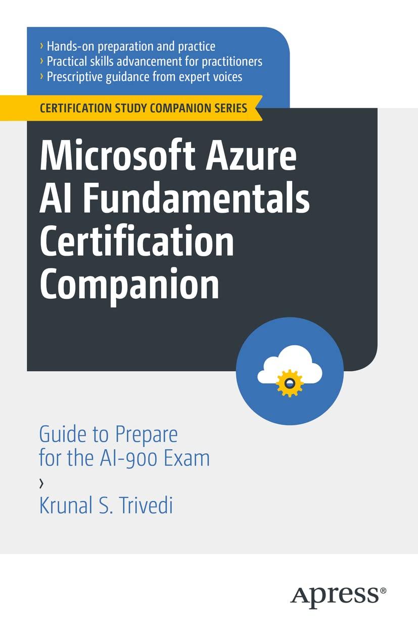 Microsoft Azure AI Fundamentals Certification Companion: Guide to Prepare for the AI-900 Exam (Certification