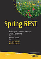 Spring REST: Building Java Microservices and Cloud Applications 2nd ed. Edition, Balaji Varanasi, Maxim