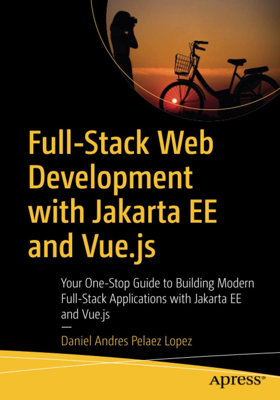 Full-Stack Web Development with Jakarta EE and Vue.js: Your One-Stop Guide to Building Modern Full-Stack, фото 1