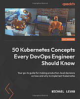 50 Kubernetes Concepts Every DevOps Engineer Should Know: Your go-to guide for making production-level