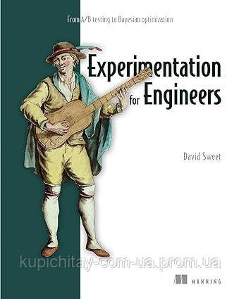 Experimentation for Engineers: From A/B testing to Bayesian optimization, David Sweet