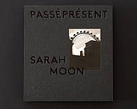 Книга фотоработы известных фотографов Sarah Moon: PassePresent книги о фэшн фотографии Сары Мун