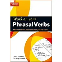 Англійська мова. Work on your Phrasal Verbs