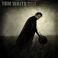 Tom Waits Mule Variations 2LP 1999/2017 (6547-3)