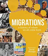 Книга Migrations. A History of Where We All Come From (Eng.) (обкладинка тверда) 2022 р.