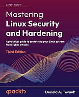 Mastering Linux Security and Hardening: A practical guide to protecting your Linux system from cyber attacks,