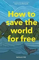 Книга How to Save the World for Free