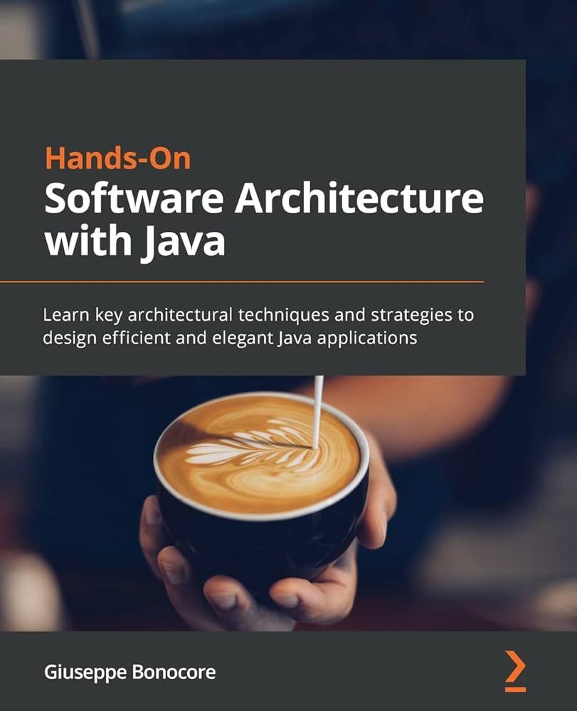 Hands-On Software Architecture with Java: Learn key architectural techniques and strategies to design efficient and elegant Java a