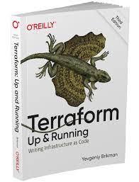 Terraform: Up & Running, 3rd edition. Yevgeniy Brikman