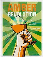 Книга Amber Revolution. Як світ закохався в оранжеве вино