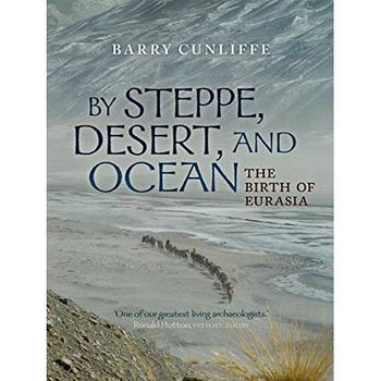 By Steppe, Desert, and Ocean. The Birth of Eurasia [Hardcover]
