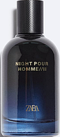 ZARA Night Pour Homme ll 100 ml чоловіча парфумована вода лімітований випуск (оригінал оригінал Іспанія)