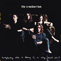 Виниловая пластинка Cranberries Everybody Else Is Doing It So Why Can't We