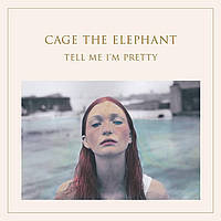 Виниловая пластинка Cage the Elephant Tell Me I'M Pretty