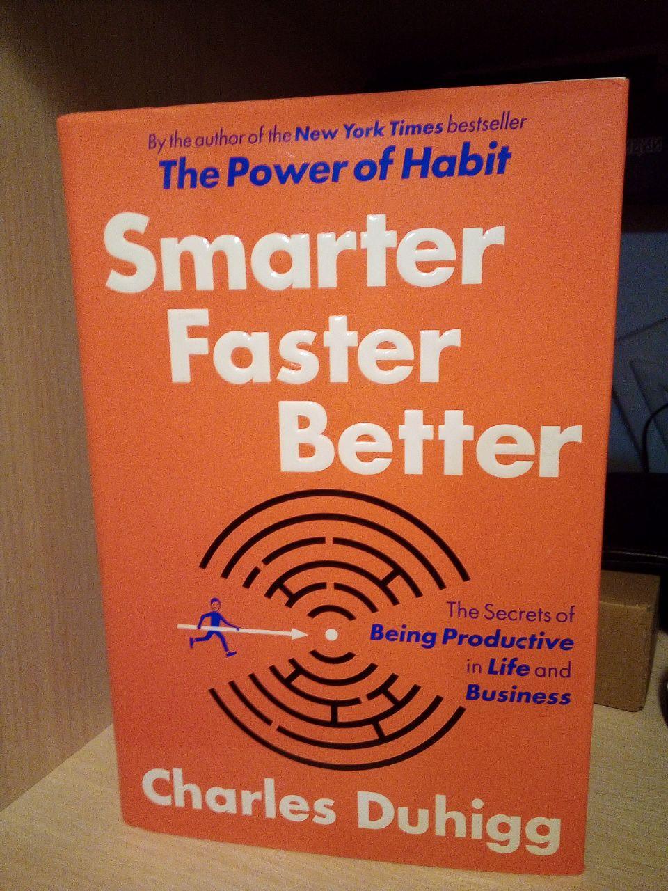Charles Duhigg The Power of Habit. Smarter Faster Better