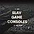 Slav Game Consoles